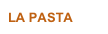 LA PASTA