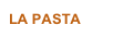 LA PASTA